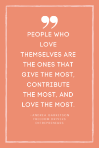 People Who Love themselves are he ones that give the most, contribute the most, and love the most. 